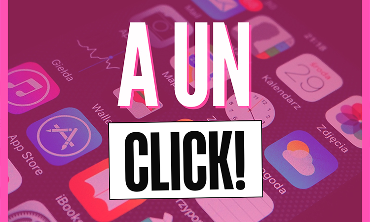 A un click!
