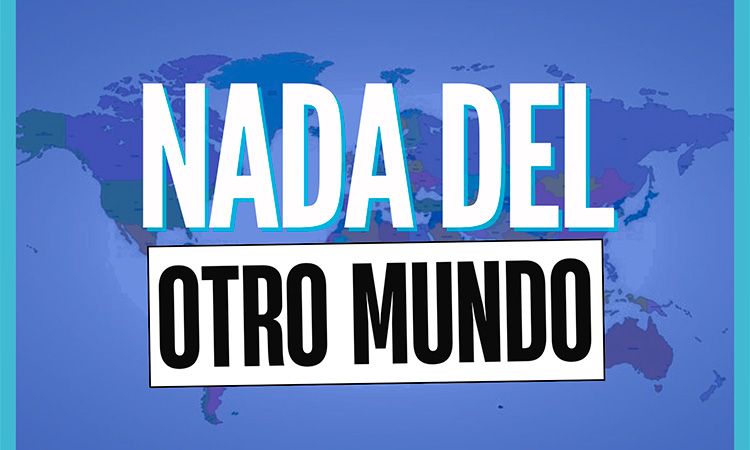 Nada del otro mundo